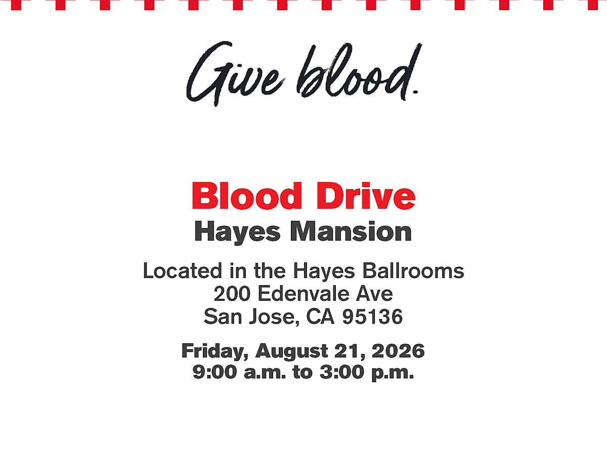 American Red Cross blood drive at Hayes Mansion, San Jose on Friday Aug 21, 2026, 9am&ndash;3pm.